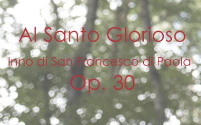 Al Santo Glorioso (Inno di San Francesco di Paola) Op. 30