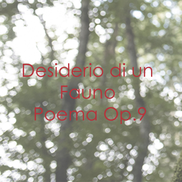 Desiderio di un Fauno Poema Op. 9