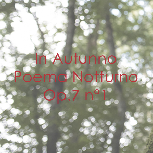 In Autunno Poema Notturno Op. 7 n. 1