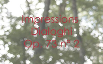 Impressions Dialoghi Op. 73 n° 2