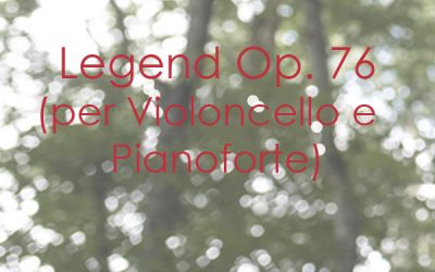 Legend Op. 76 (per Violoncello e Pianoforte)
